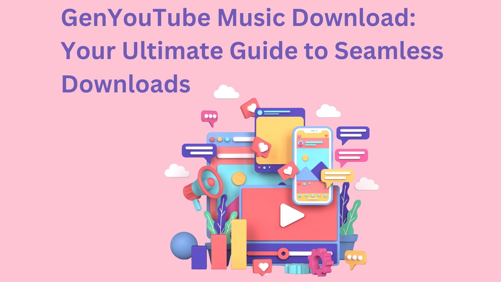 GenYouTube Music Download: Your Ultimate Guide to Seamless Downloads