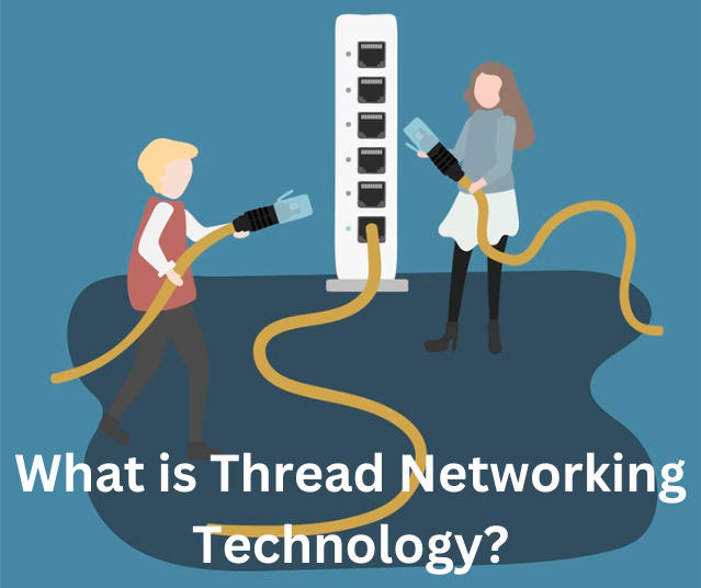 What is Thread Networking Technology?